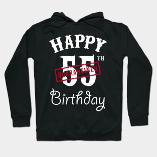 Happy 55th Quarantined Birthday Hoodie